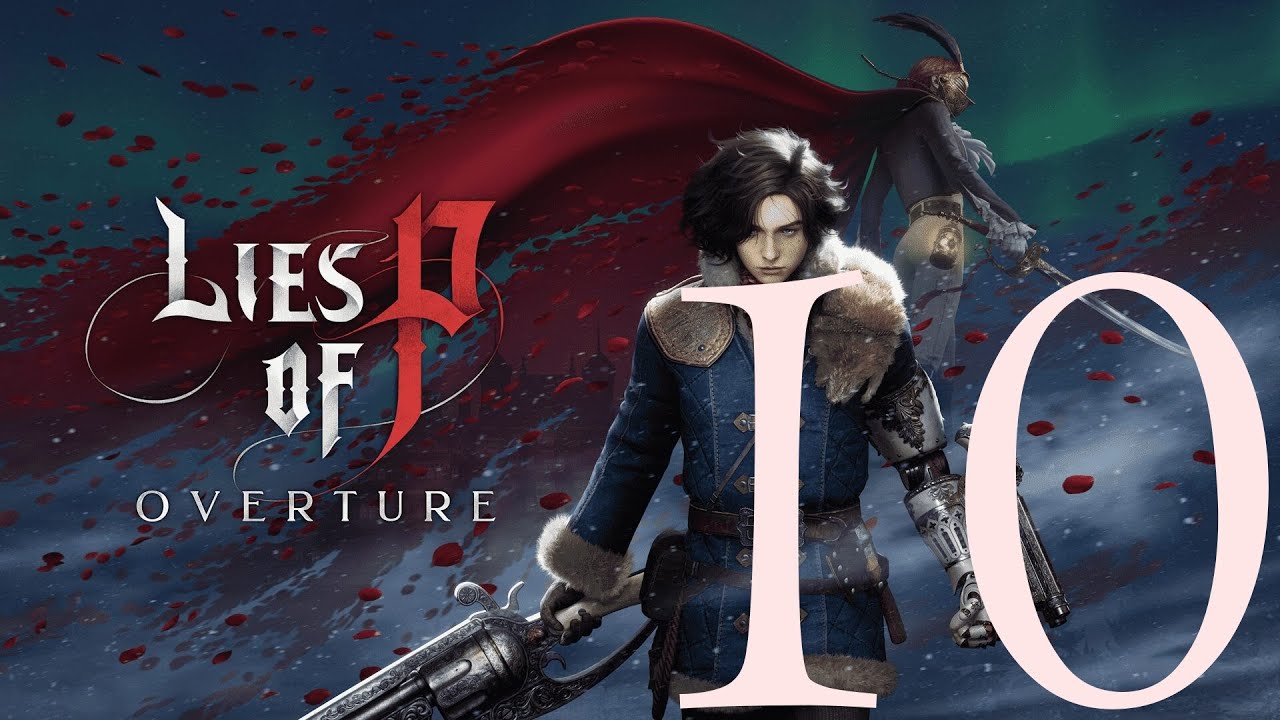 LIES OF P  OVERTURE #010 | Das Ende von Overture | Deutsch/HD/PS5