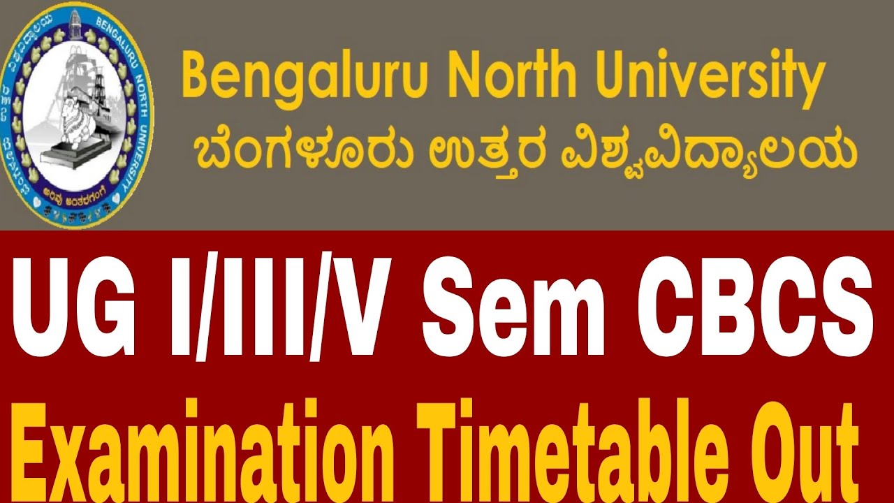 Bangalore North University Update: UG CBCS SCHEME I/III/V SEMESTERS TIMETABLE OUT @nvrupdates36