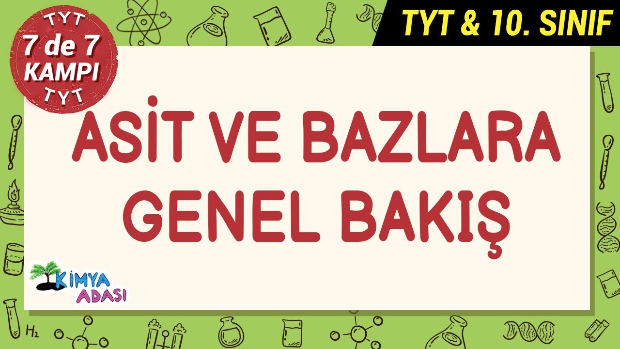 Asit ve Bazlara Genel Bakış #7de7Kampı #TYTkimya