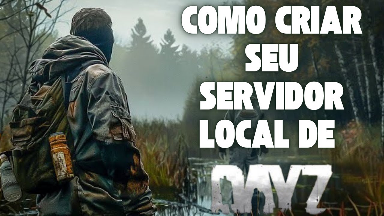 COMO CRIAR SERVIDOR LOCAL NO DAYZ