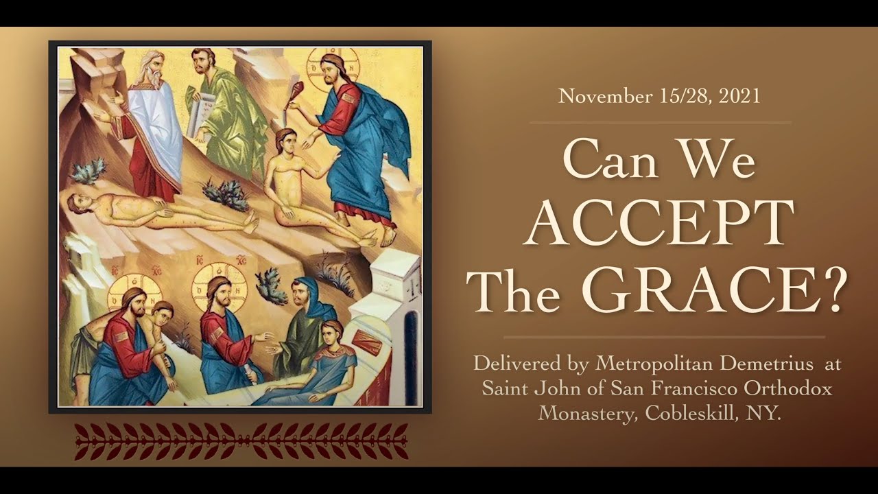 Can We Accept The Grace?  Sermon By Metropolitan Demetrius