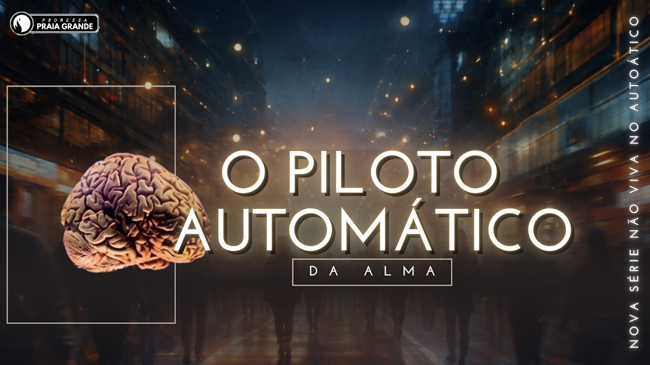 O PILOTO AUTOMÁTICO DA ALMA |  07/03/26 @PromessaPG