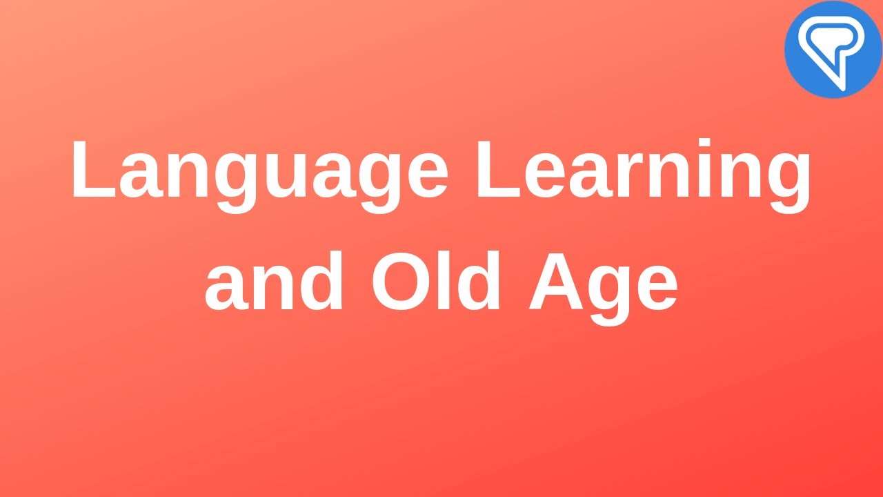 Language Learning and Old Age