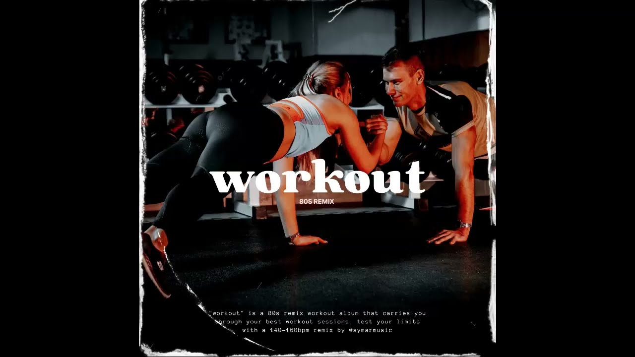 Best 80s workout remix 160 bpm - cardio boxe - body combat - a&eacute;robic #37
