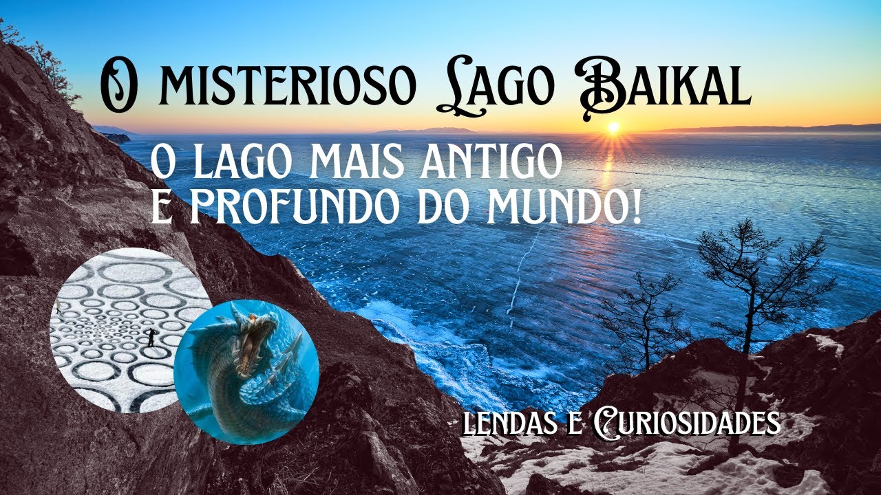 Os SEGREDOS do LAGO MAIS ANTIGO e PROFUNDO do mundo: O LAGO BAIKAL!