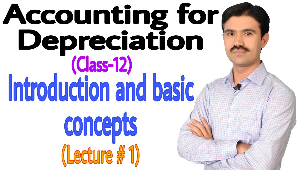 #1 Accounting for depreciation | introduction and basic concepts | class 12 | Taimoor khalid |