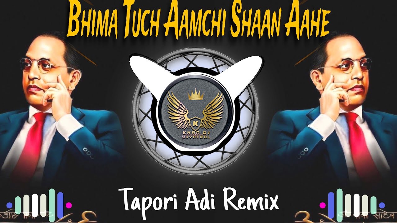 Bhima Tuch Aamchi Shaan Aahe | Tapori Adi Mix | 14 April Special | Dj Khan Yavatmal #bhimjayanti