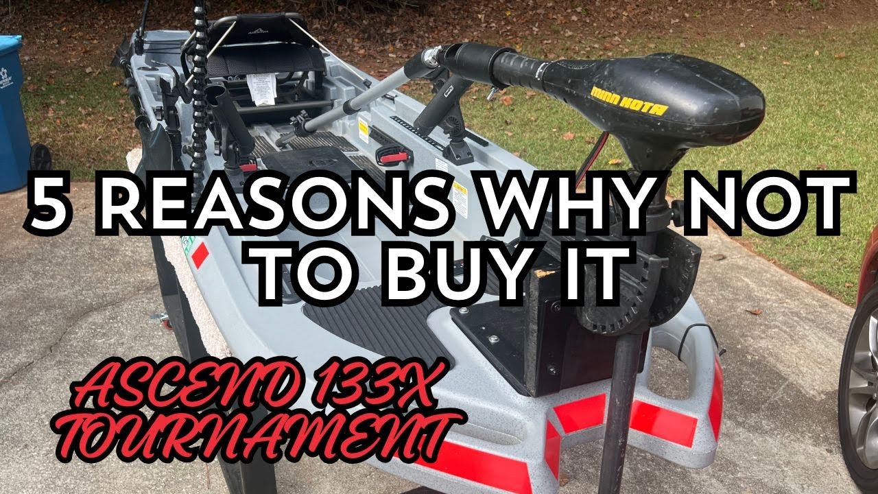 5 REASONS WHY NOT TO BUY THIS KAYAK | ASCEND 133X TOURNAMENT KAYAK