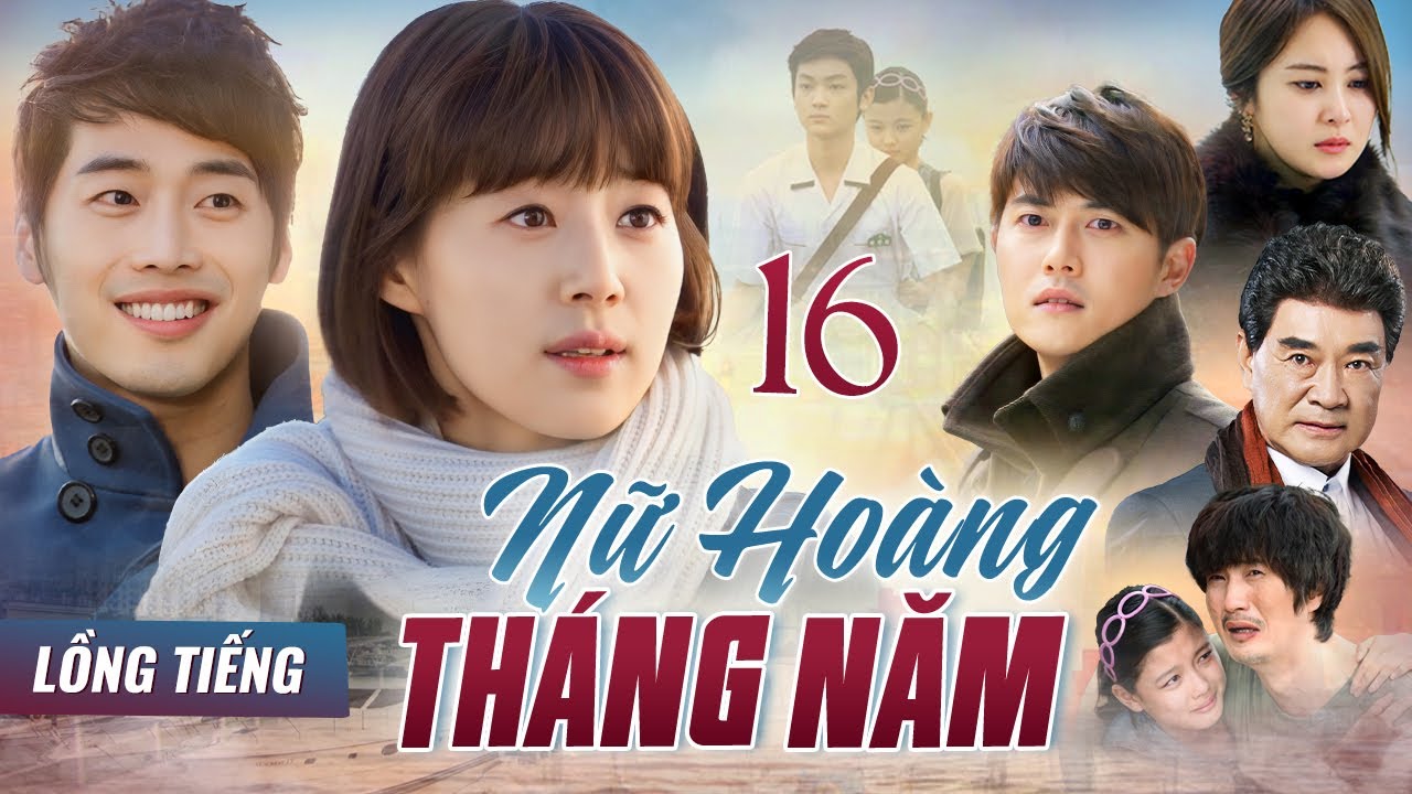 PHIM HÀN QUỐC | NỮ HOÀNG THÁNG NĂM - Tập 16 (Full Lồng Tiếng) | Phim Tâm Lý, Tình Cảm Lôi Cuốn 2026