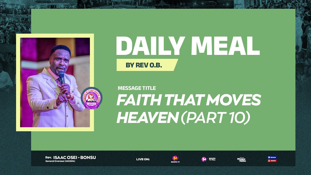FAITH THAT MOVES HEAVEN (PART 10)