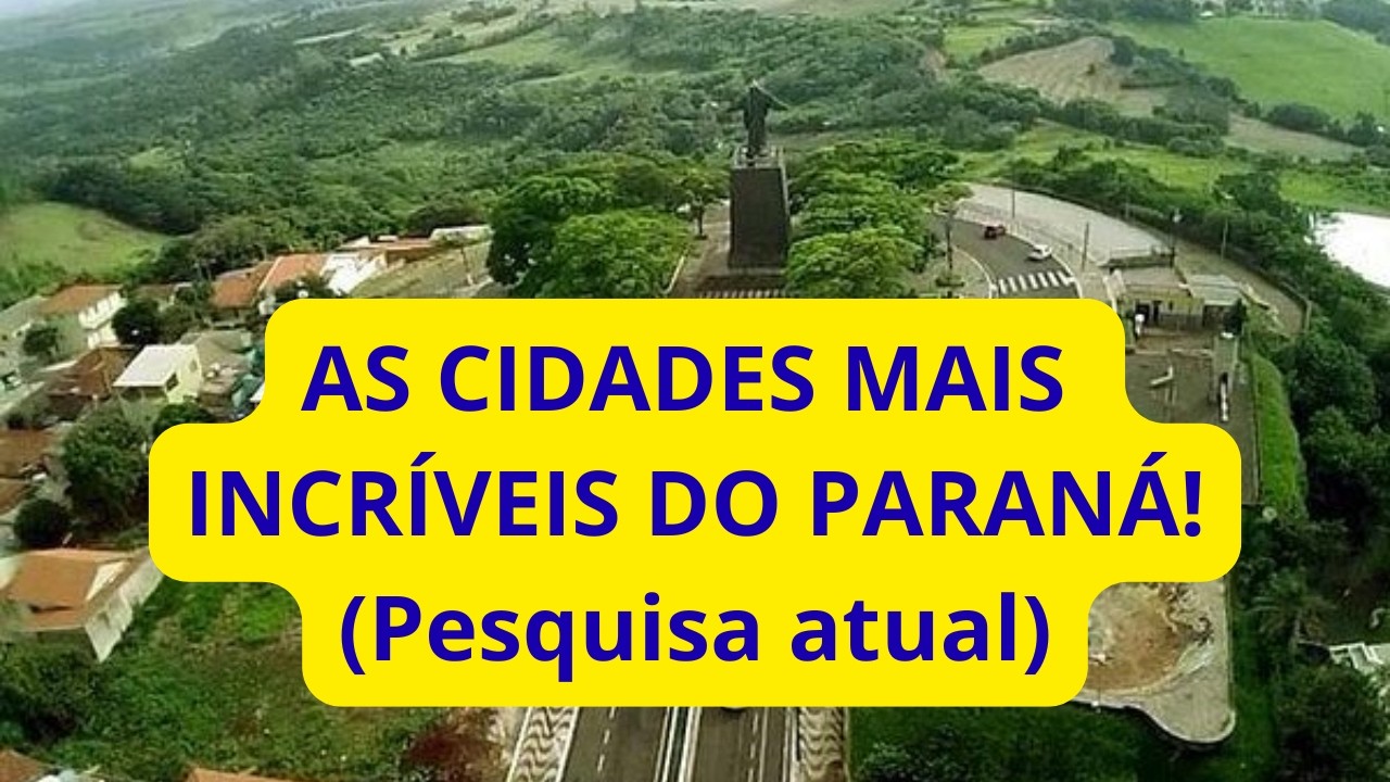 Top 7 Melhores Cidades do Paraná: Segurança, Qualidade de Vida e Custo Baixo (Atualizado)