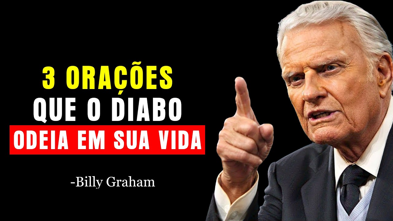 3 ORAÇÕES QUE O DIABO ODEIA QUE VOCÊ FAÇA E QUE POUCOS CRISTÃOS CONHECEM! | Billy Graham
