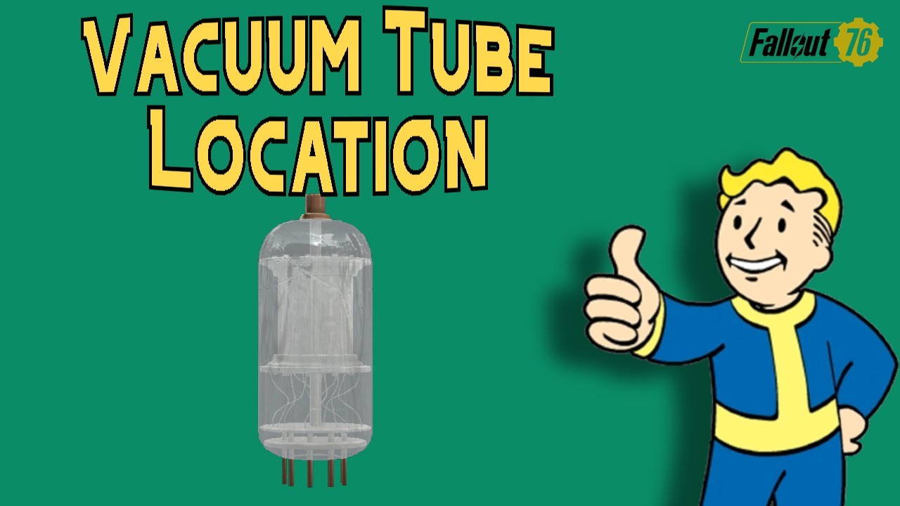 Vacuum Tube Location Fallout 76