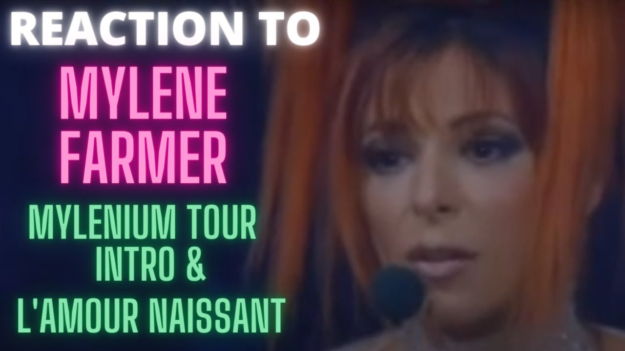 REACTION to MYLENE FARMER  - Mylenium Tour  Intro + l'Amour naissant