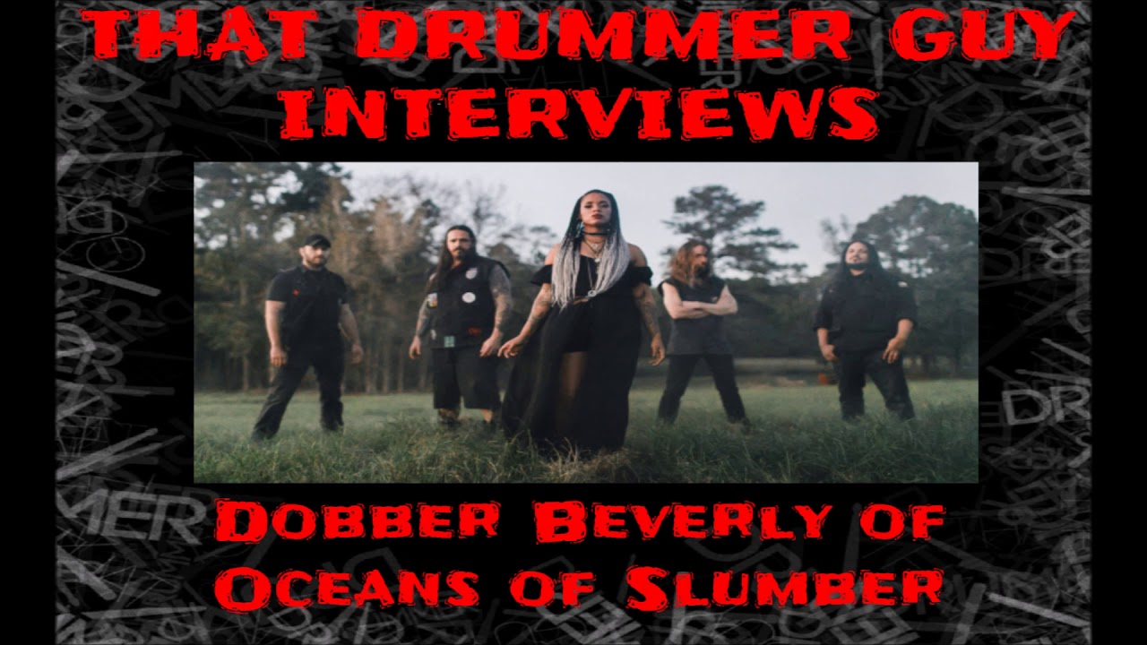 Interview with Dobber Beverly of Oceans of Slumber
