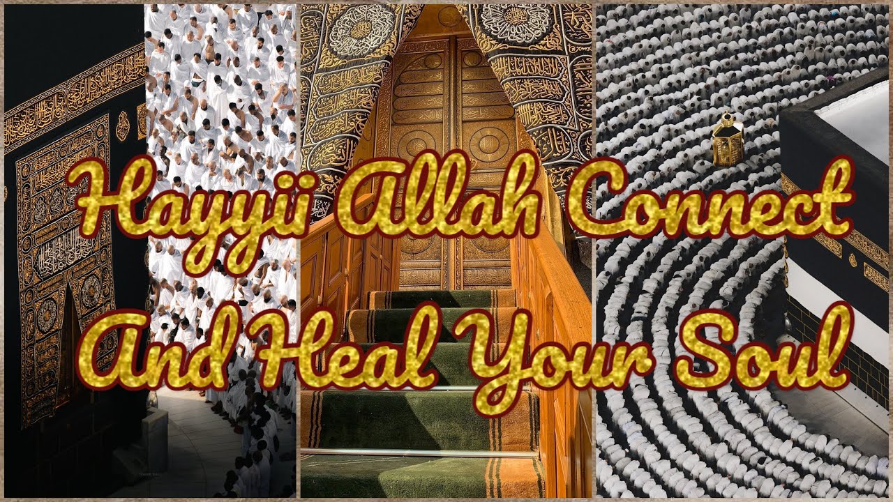 Ya Hayii Ya Allah Subliminal Divine Healing Ziker For Peace Mercy and Spiritual Strength