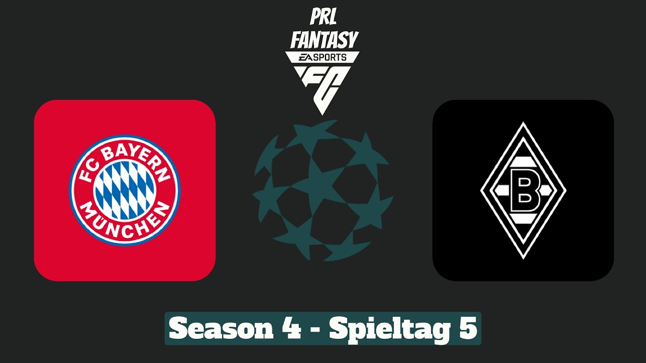 PRL Fantasy Season IV - Spieltag 5 - FC Bayern München - Borussia Mönchengladbach