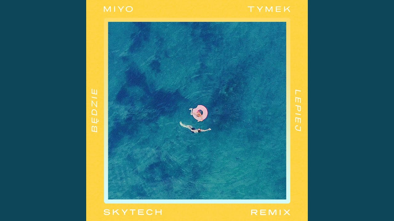 Będzie Lepiej (Skytech Remix)