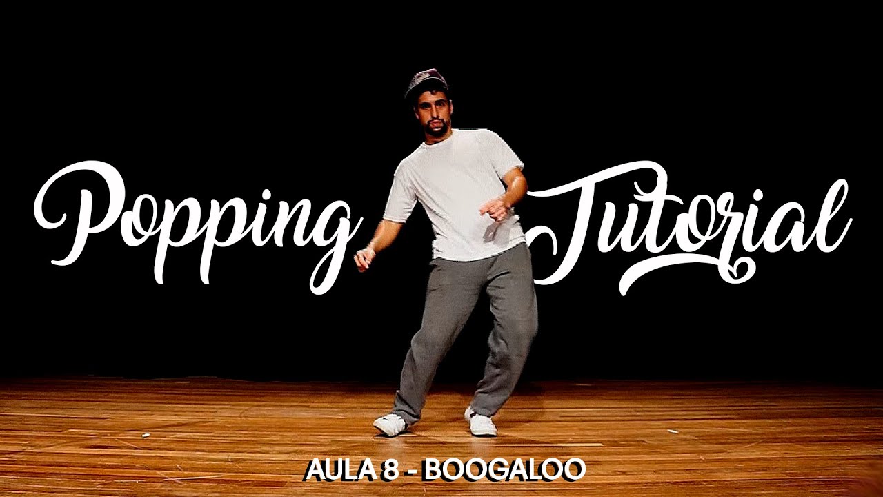 Popping Tutorial - Boogaloo (Aula 8)