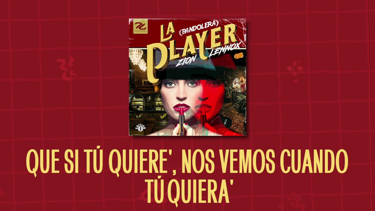 Zion & Lennox - La Player (Bandolera) [Video con Letra]