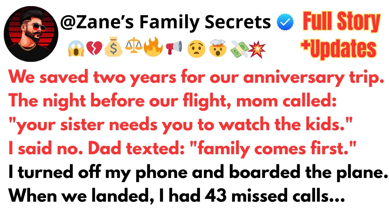 We saved two years for our anniversary trip.The night before our flight, mom called: