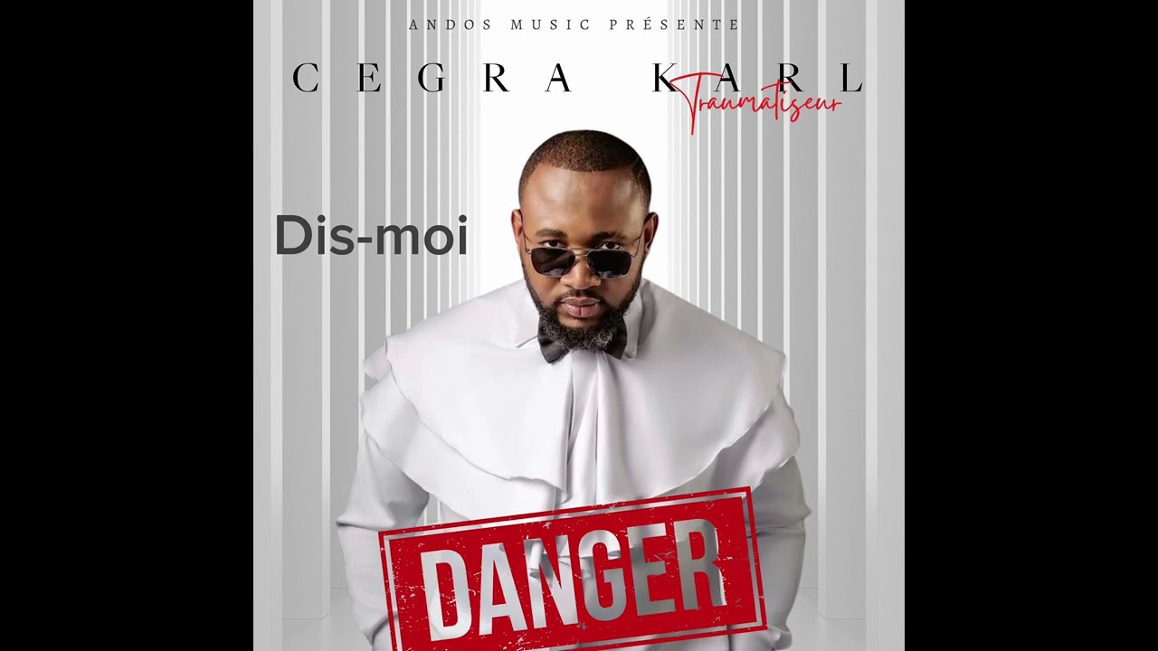 Dis-moi Cegra Karl
