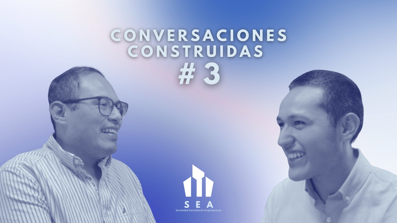 SIN PASIÓN, NO HAY DISEÑO | #3 CONVERSACIONES CONSTRUIDAS