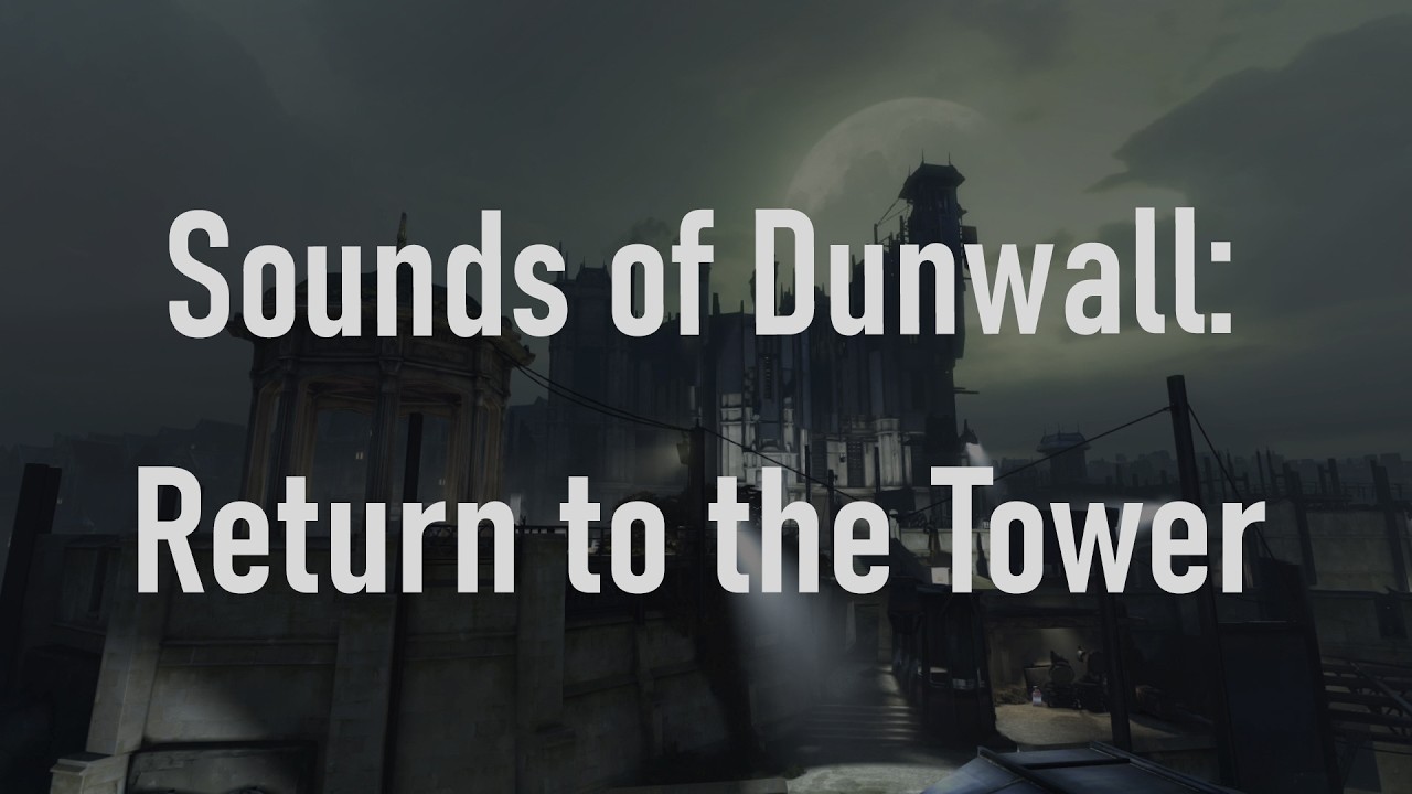 Sounds of Dunwall: Return to the Tower | Dishonored Ambience (1 hour)