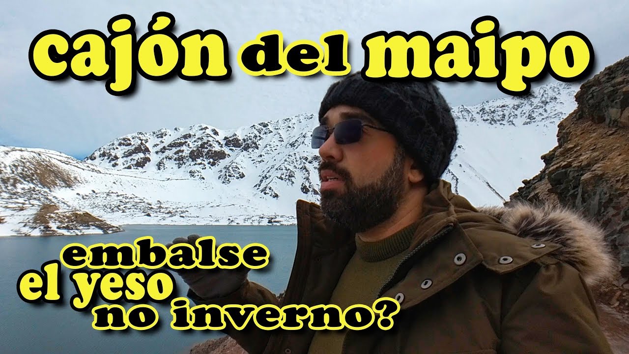 Cajón del Maipo e Embalse El Yeso no Inverno? - Chile Ep.2