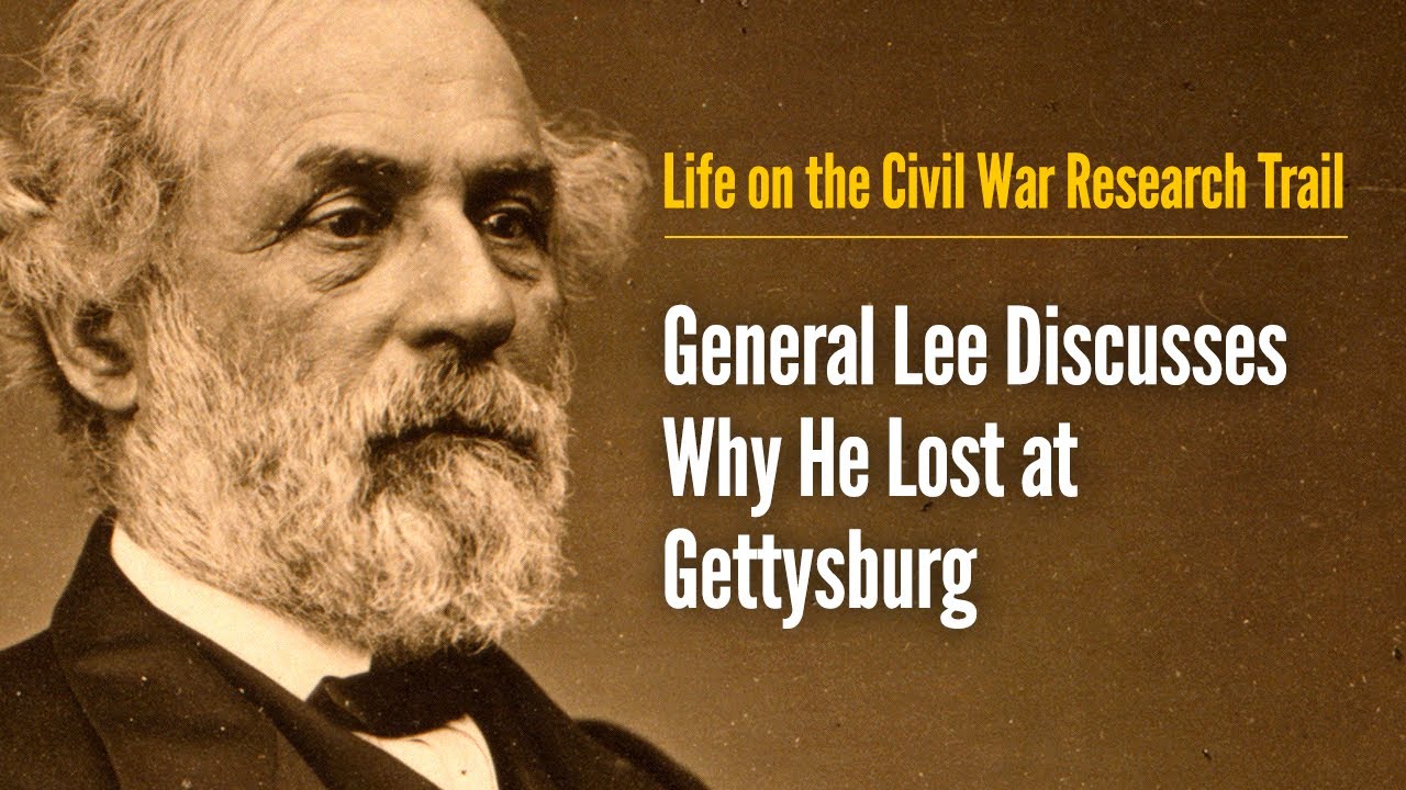 General Lee Discusses Why He Lost at Gettysburg