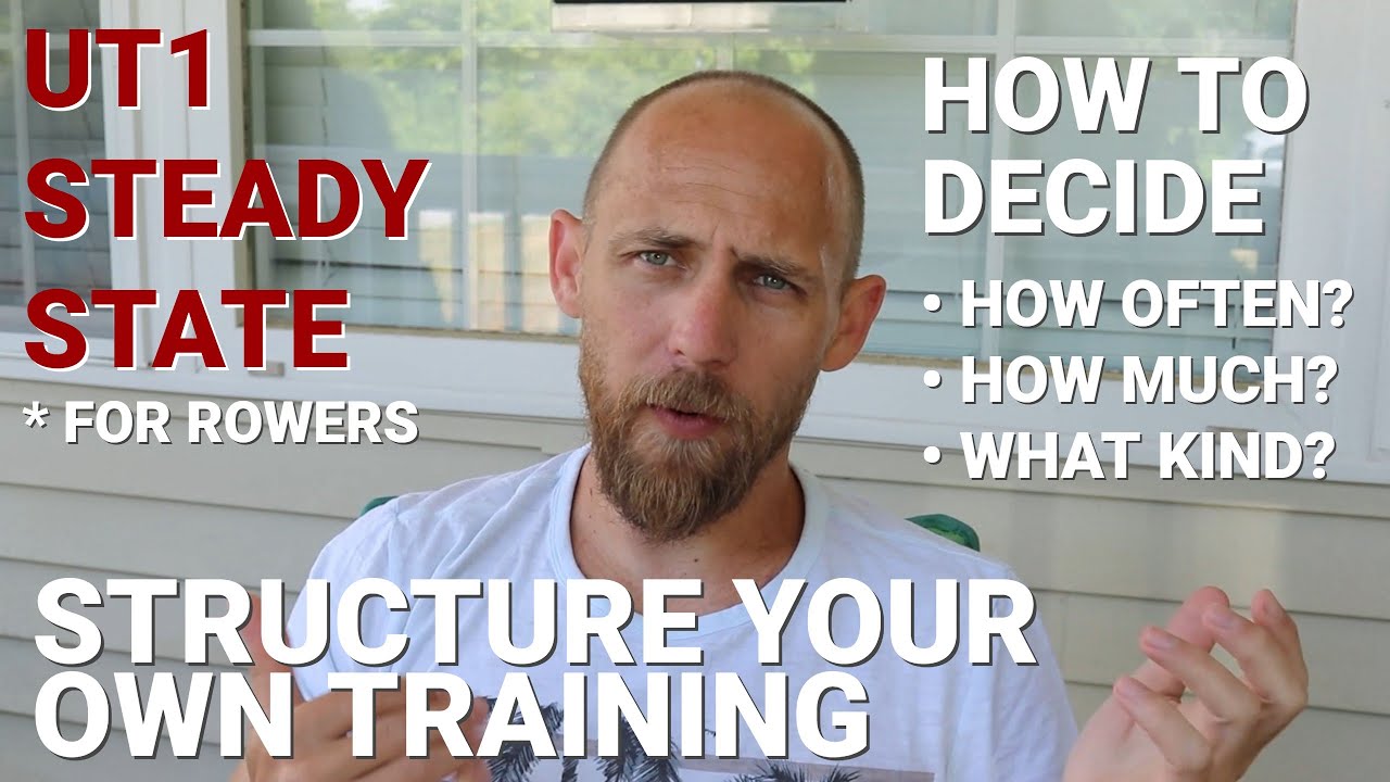 WHEN AND HOW TO Include UT1 STEADY STATE in Your Rowing Training