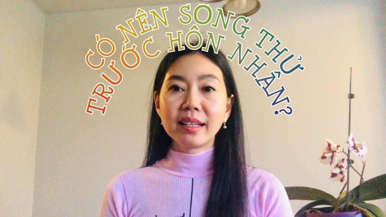 Vì sao không nên sống thử trước hôn nhân???