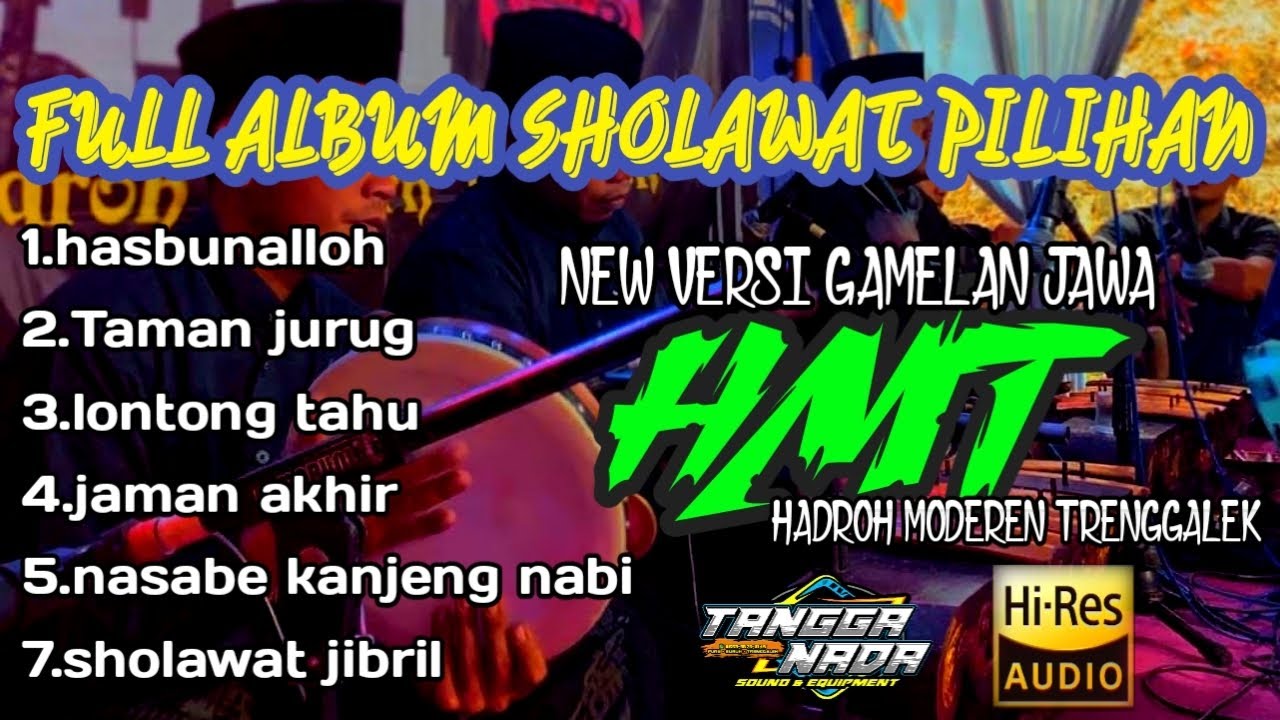 FUL ALBUM SHOLAWAT PILIHAN - HMT HADRAH MODERN TRENGGALEK FUL GAMELAN JAWA
