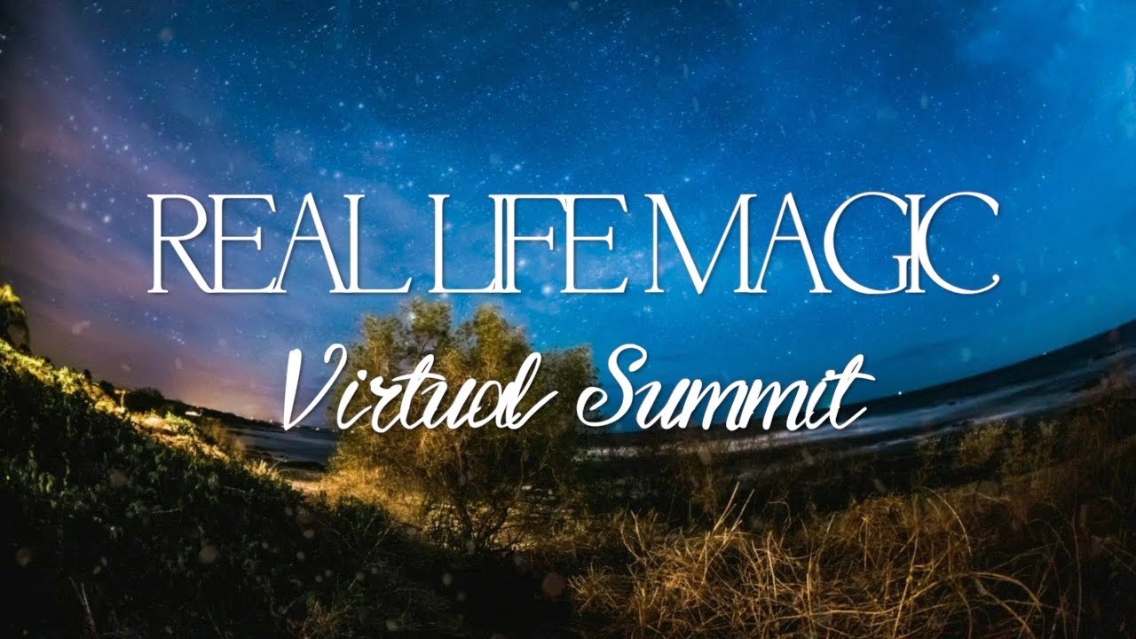 Real Life Magic Virtual Summit - Opening Ceremony 2021
