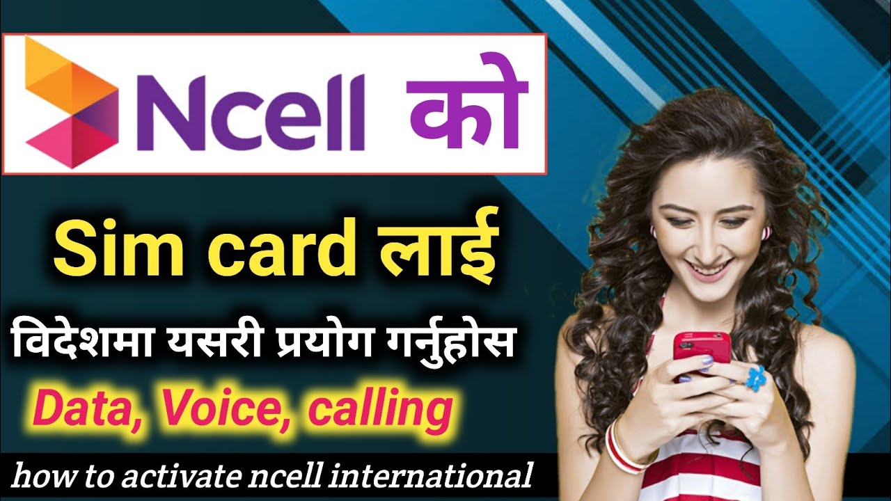 how to activate ncell international  | ncell roaming Data, voice, calling pack 2022 | ncell roaming