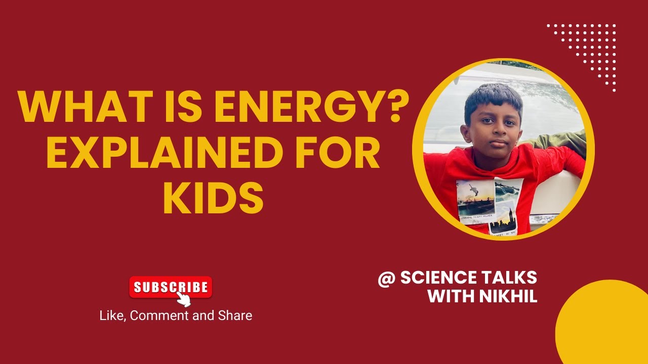 What is Energy? | 8 Types of Energy Explained for Kids | #ScienceTalksWithNikhil