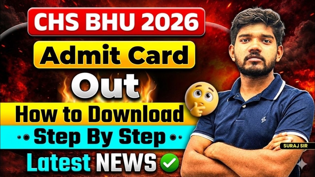 CHS BHU 2026 | Admit Card Out | आ गया Admit Card? How to Download Latest Information | Latest News