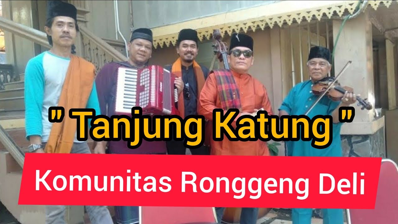 TANJUNG KATUNG | KOMUNITAS RONGGENG DELI | KRD