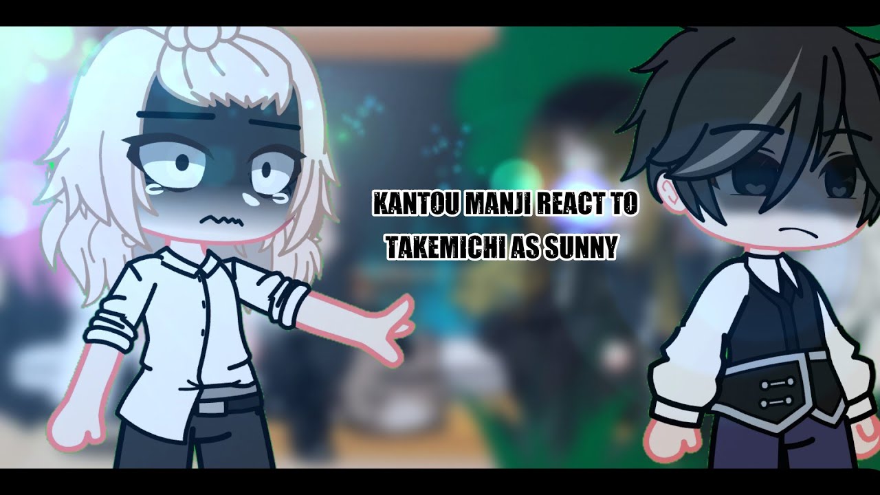 kantou manji react to takemichi as sunny || omori || mitake? || no part 2, cause I'm tired lmao