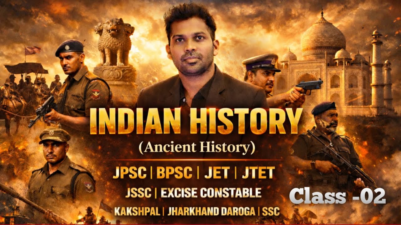INDIAN HISTORY CLASS 2 for  JPSC,BPSC,JSSC and All other Competitive Exam