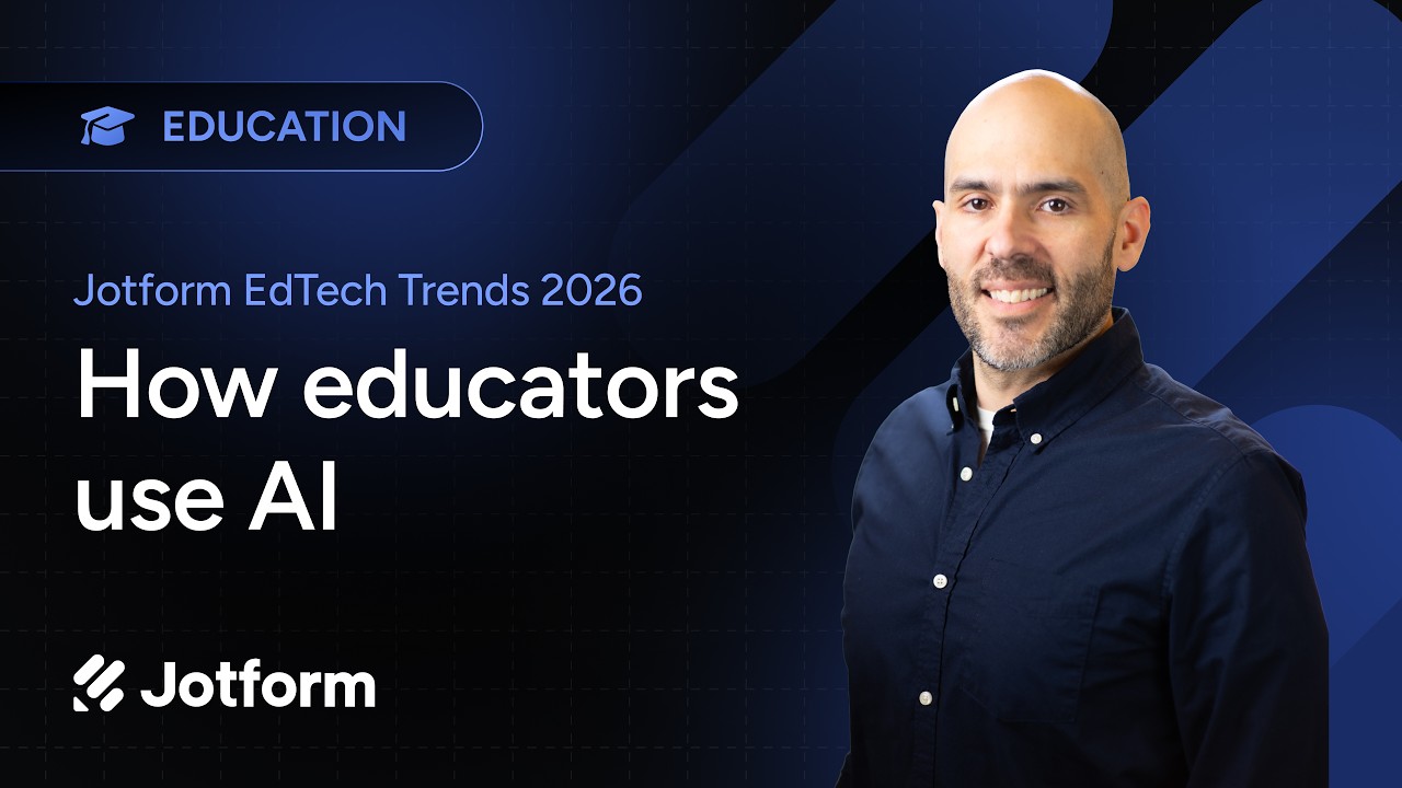 Jotform EdTech Trends 2026: How Educators Use AI