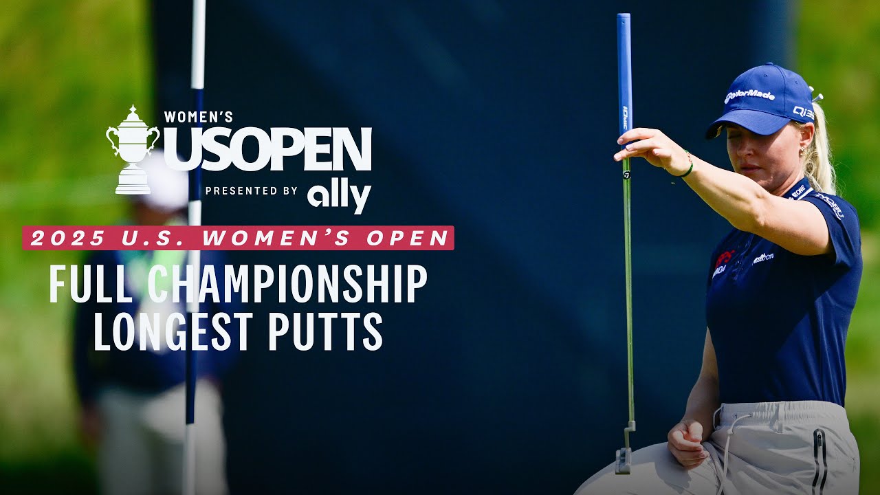 2025 U.S. Women's Open Presented by Ally Highlights: Longest Putts from Erin Hills