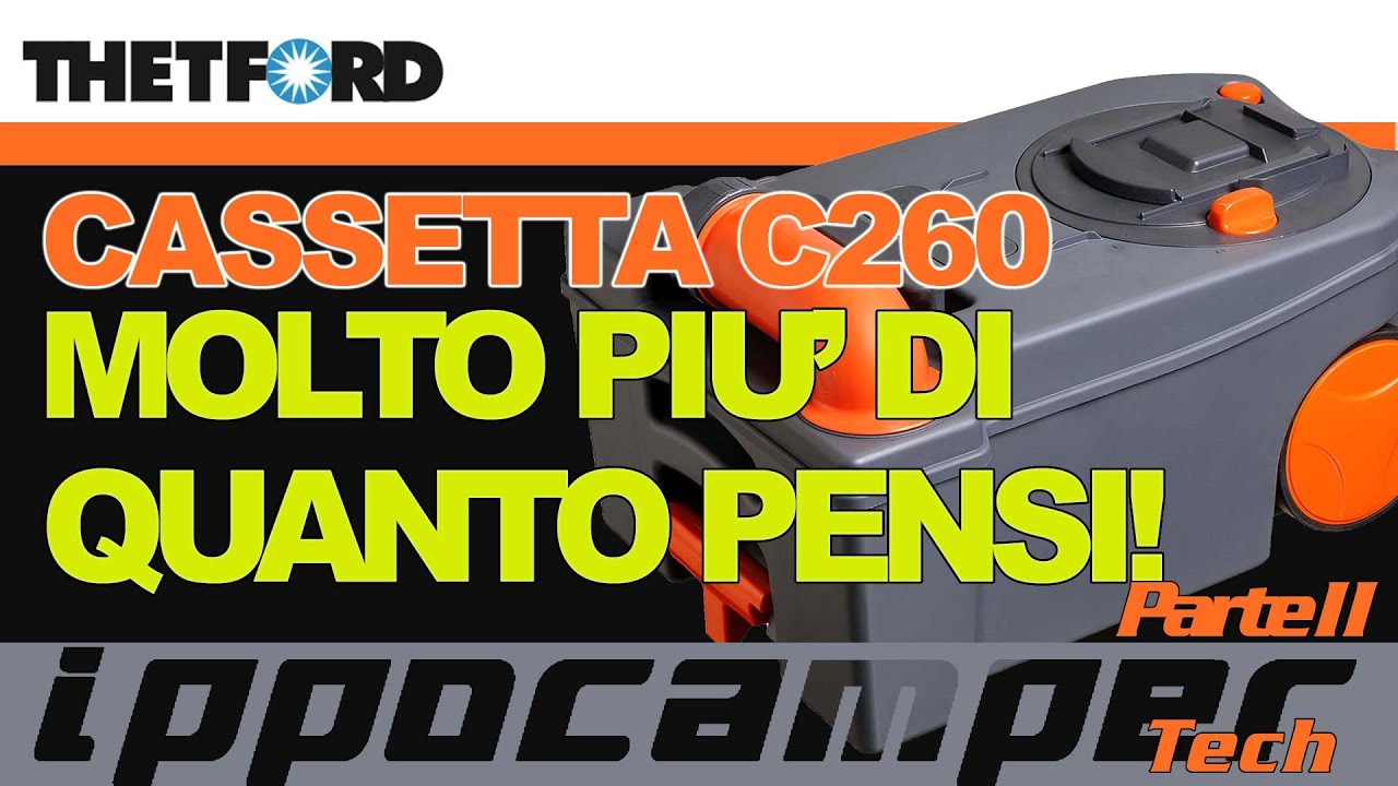 Cassetta Thetford C260: molto di più di quanto PENSI!!! - SECONDA PARTE