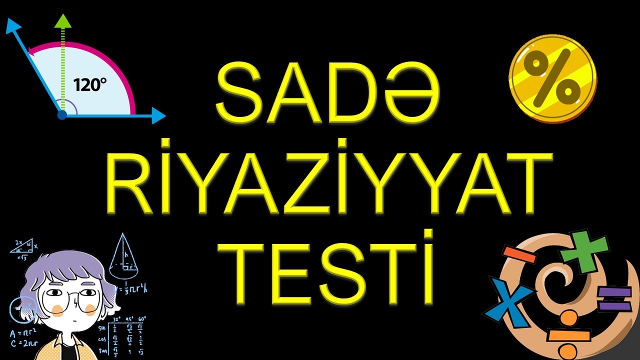 Sadə Riyaziyyat Testi | Riyazi biliklərini sına