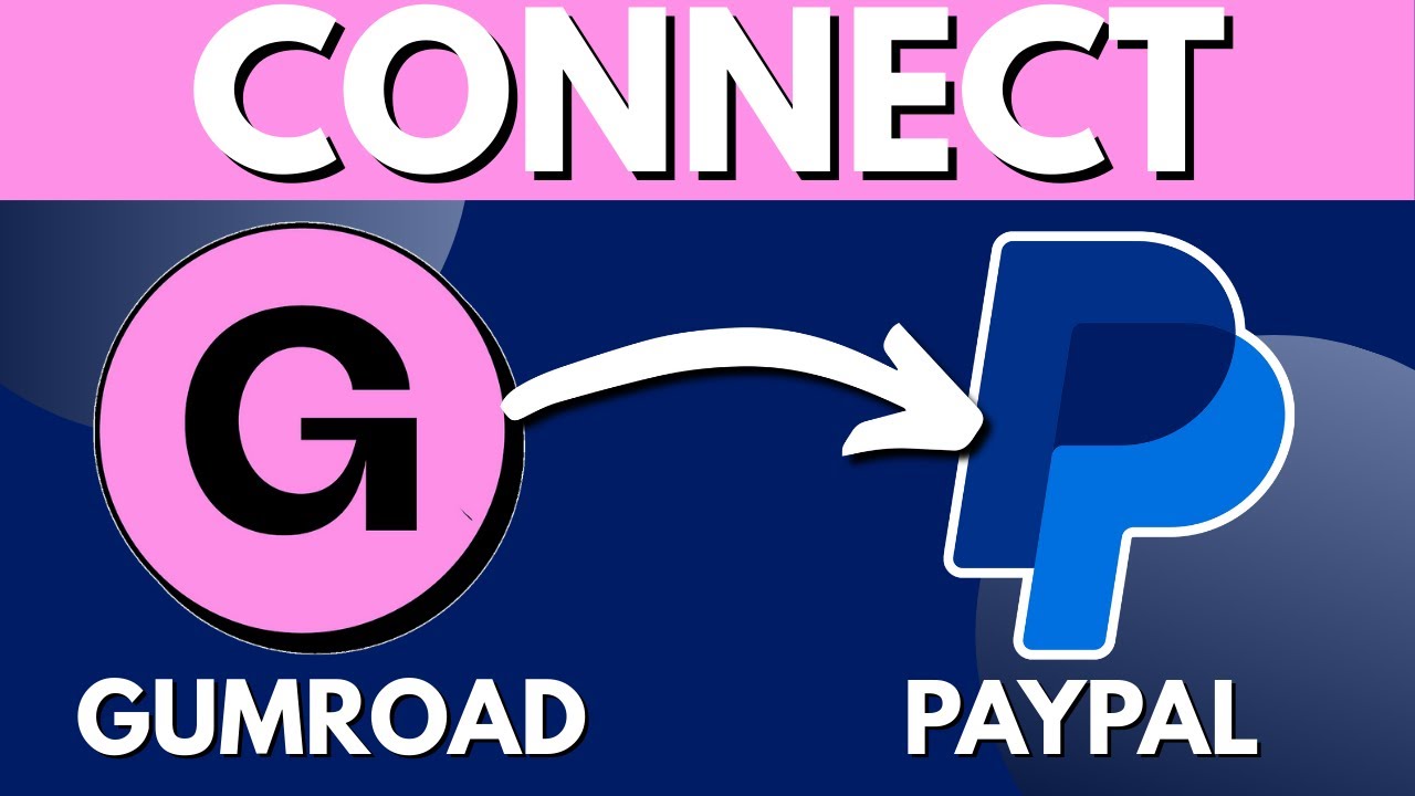 Как подключить Gumroad к PayPal (2026) &mdash; пошаговая инструкция