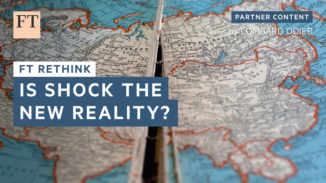 Is shock the new reality? | FT Rethink