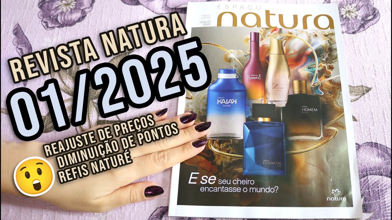 REVISTA NATURA 01/2025 em 4K 😱💸 REAJUSTES DE PREÇOS + DIMINUIÇÃO DE PONTO + NOVOS REFIS NATURÉ