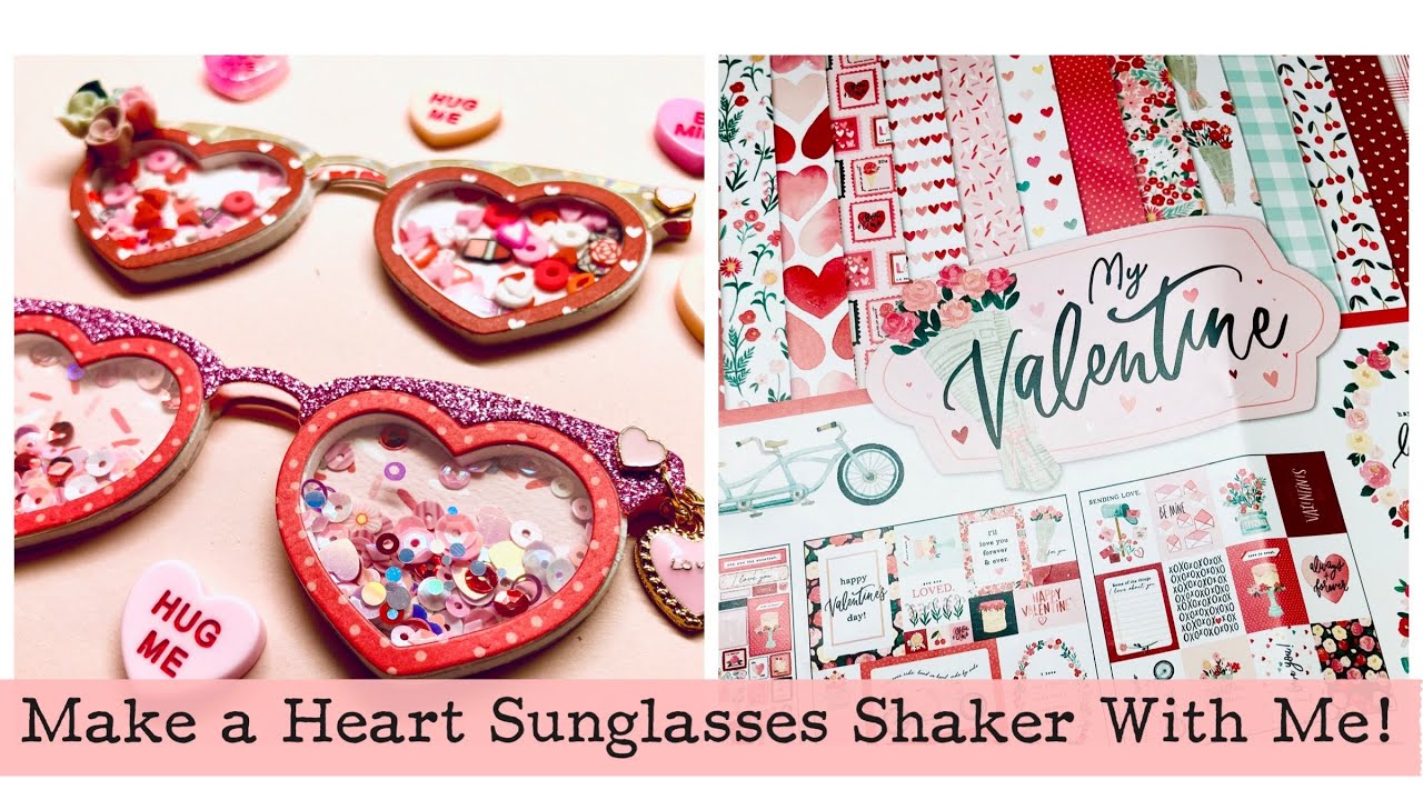Make a Heart Sunglasses Shaker From @ScrapDiva29  With Me!