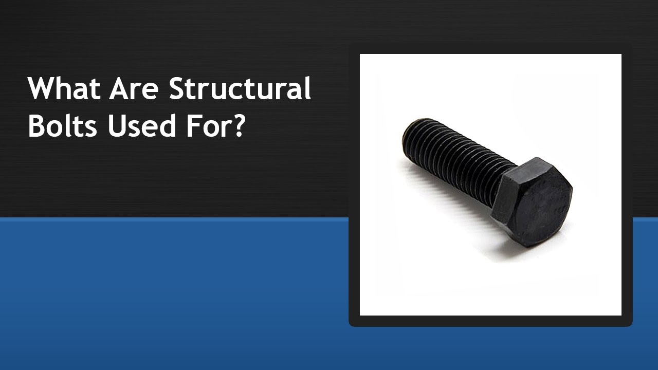 What Are Structural Bolts Used For