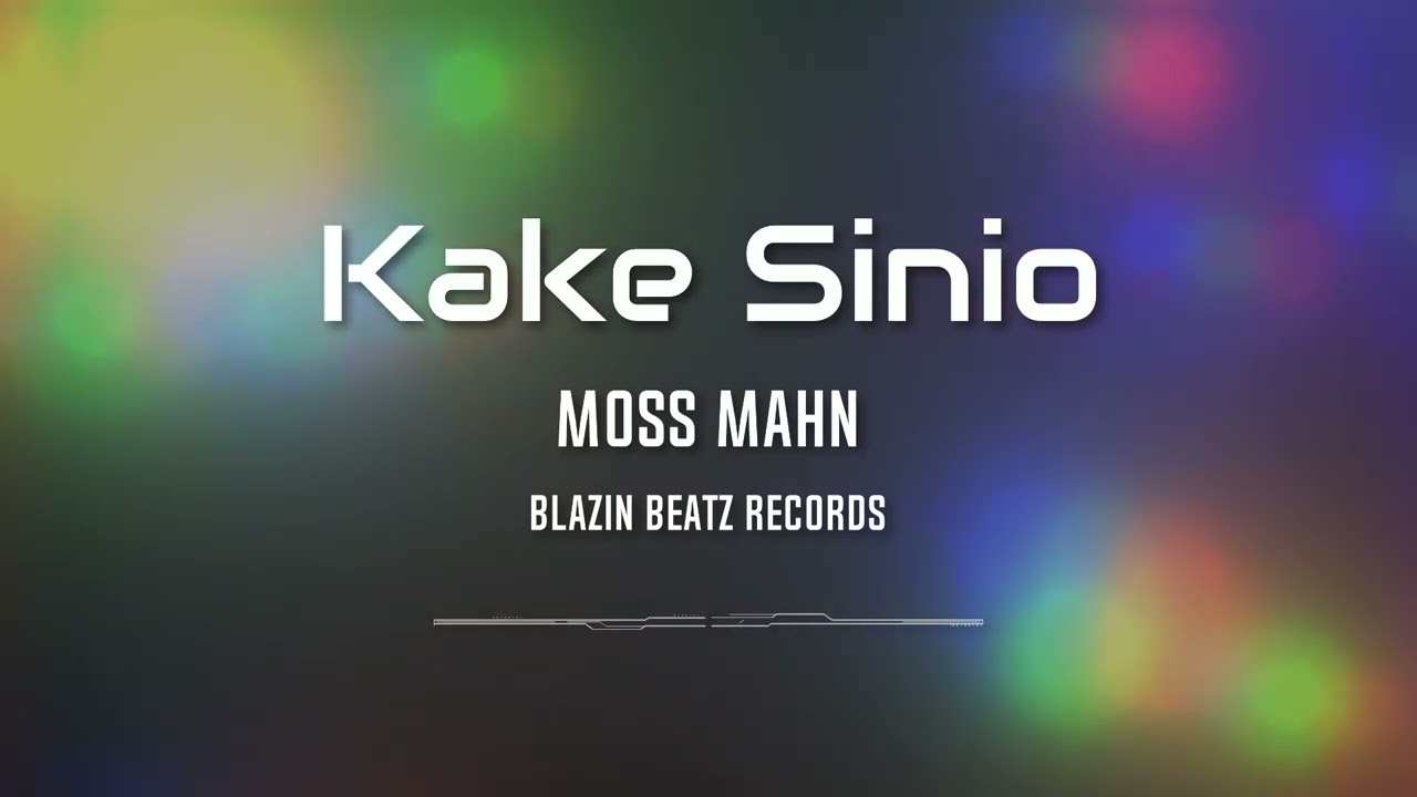 Kake Sinio by Moss Mahn prod by JWest Records.